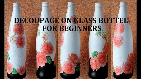 DECOUPAGE ON BOTTLE FOR BEGINNERS - YouTube | Decoupage glass, Fabric ...