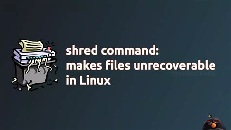 Shred command makes files unrecoverable in linux – Artofit