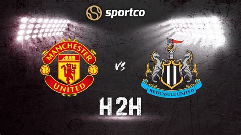 Newcastle United vs Manchester United H2H Preview | Prediction | Head ...