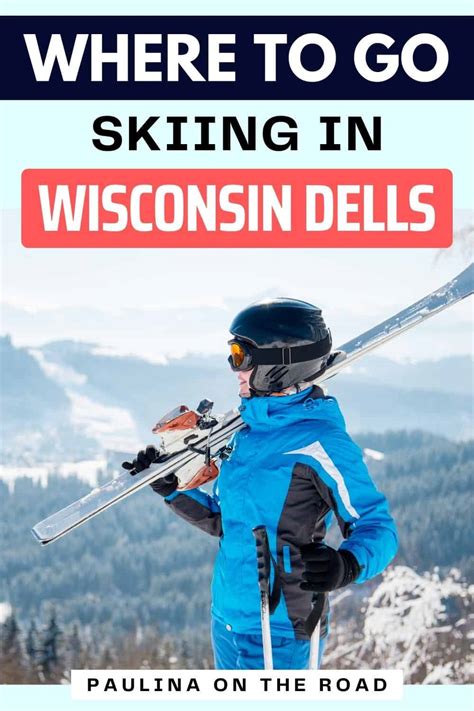 5 Best Resorts For Skiing in Wisconsin Dells - Paulina on the road