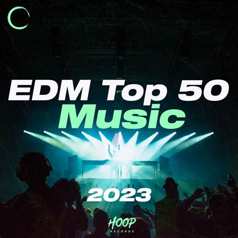 EDM Top 50 Music: The Best EDM Top 50 Music by Hoop Records ...