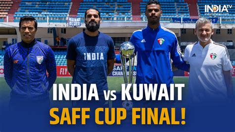 SAFF Championship IND vs KUW Final Live Streaming: When and Where to ...