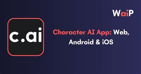 Character AI App: The Best Way to Create AI-Powered Characters - Wide AI Prompts