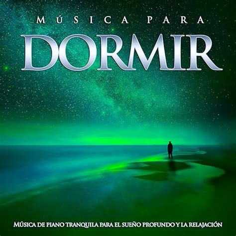 Ve a dormir by Musica Relajante Para Dormir, Sueño Profundo Club, Relajación Piano on Amazon ...