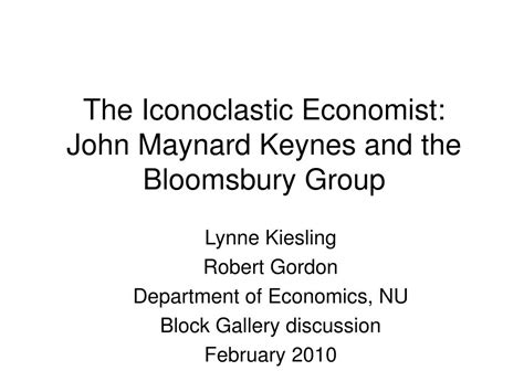 PPT - The Iconoclastic Economist: John Maynard Keynes and the Bloomsbury Group PowerPoint ...