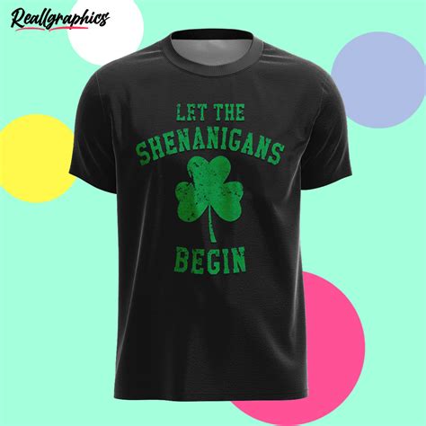 Let The Shenanigans Begin St. Patrick's Day Shirt - Reallgraphics