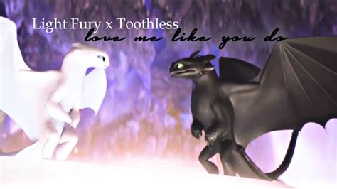 Light Fury x Toothless {Love me like you do} AMV - YouTube