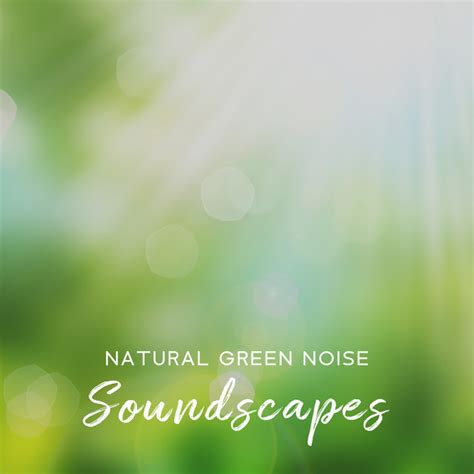 Natural Green Noise Soundscapes: Calm Relaxation Therapy for ...