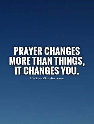 Prayer Changes Things Quotes. QuotesGram