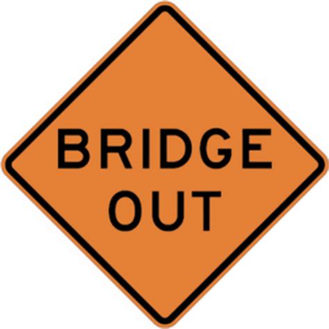 Bridge Out Traffic Sign, Traffic Signs, Road Signs and more from Trans Supply.com