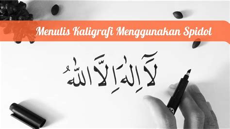 BELAJAR KALIGRAFI | Menulis Kaligrafi Lailahaillallah Arab Menggunakan ...