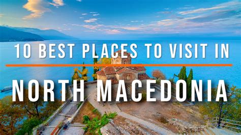 10 Best Places to Visit in North Macedonia | Travel Video | Travel ...