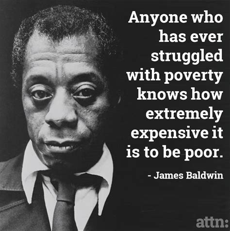 Anyone who has struggled with poverty knows how extremely expensive it is to be poor. – Odd ...