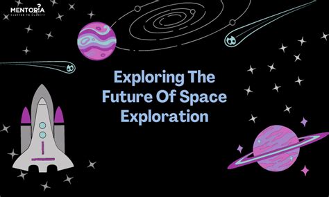 Exploring The Future Of Space Exploration - Mentoria