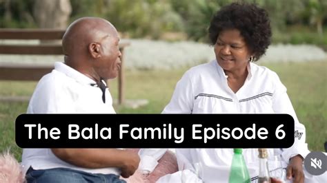 The Bala Family Episode 6 | S 1 | 25 May 2023 - YouTube