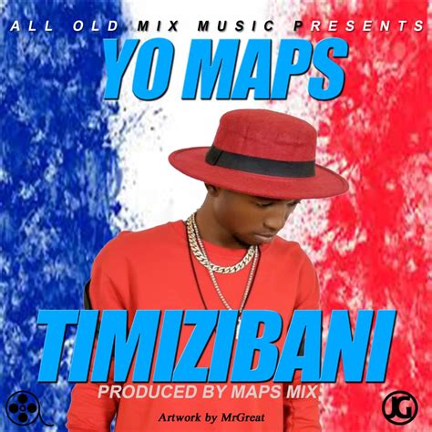 Yo Maps - Timamizibani (Prod. Maps) » Latest Zambian Music 2021 Mp3 Downloads Search