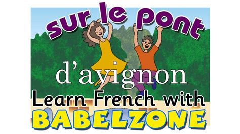 SUR LE PONT D'AVIGNON - Babelzone - French for kids - chanson - YouTube