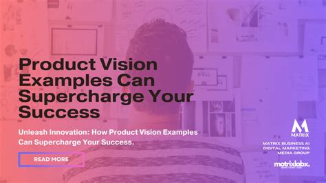 Product Vision Examples Can Supercharge Your Success - AI Digital Marketing Agency