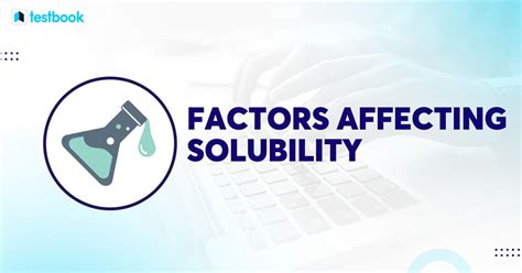 Factors Affecting Solubility: Learn Introduction & Key Factors