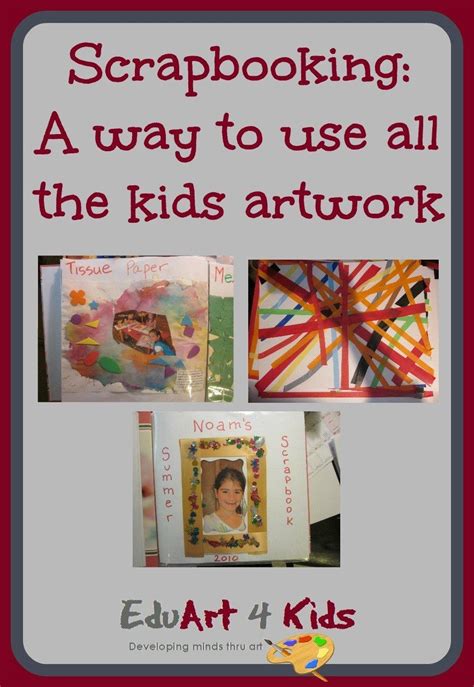 This a great way to use all your childrens collages and artwork. Put them into a scrapbook in a ...