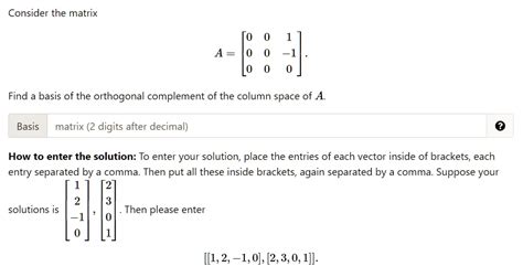 SOLVED: Consider the matrix Find a basis of the orthogonal complement of the column space of A ...