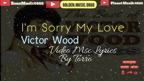 Victor Wood - I'm Sorry My Love - YouTube