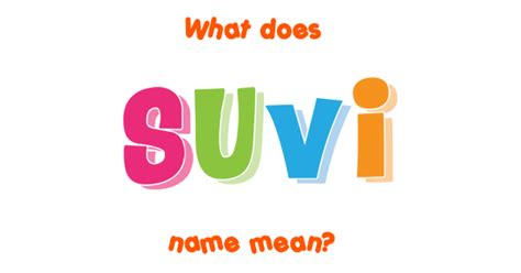 Suvi name - Meaning of Suvi