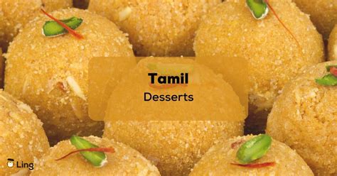 9 Tamil Desserts: Unforgettable Tastes To Devour - ling-app.com