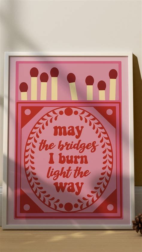 ""May the Bridges I Burn Light the Way." Quote Inspired Matchbox, Pink Red Design " Poster for ...