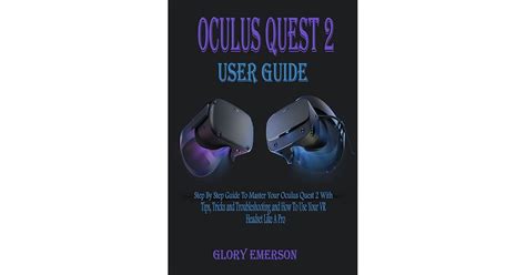 OCULUS QUEST 2 USER GUIDE: Step By Step Guide To Master Your Oculus ...