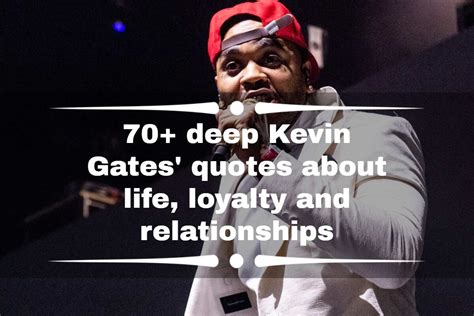 70+ deep Kevin Gates' quotes about life, loyalty and relationships ...