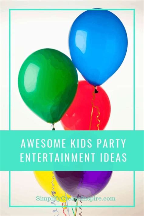 11 Unique Kids Party Entertainment Ideas | Simplify Create Inspire