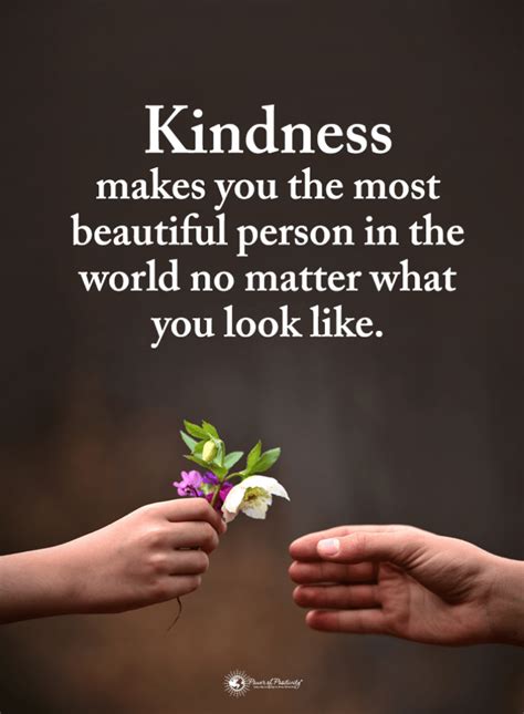 Kindness Quotes Kindness makes you the most beautiful person in the ...