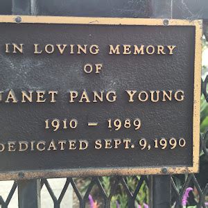 Read the Plaque - In Loving Memory of Janet Pang Young 1910 - 1989