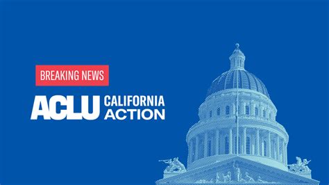 ACLU California Action - American Civil Liberties Union