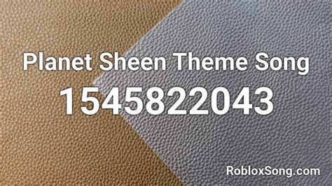 Planet Sheen Theme Song Roblox ID - Roblox music codes