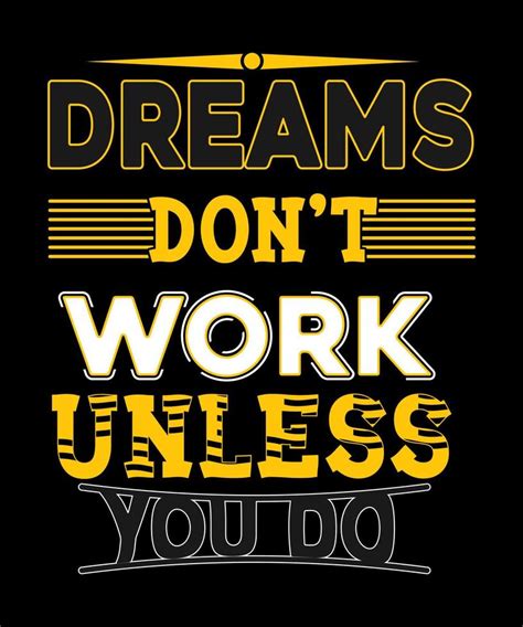 motivational quotes. Dreams Dont Work Unless You Do 16136041 Vector Art at Vecteezy