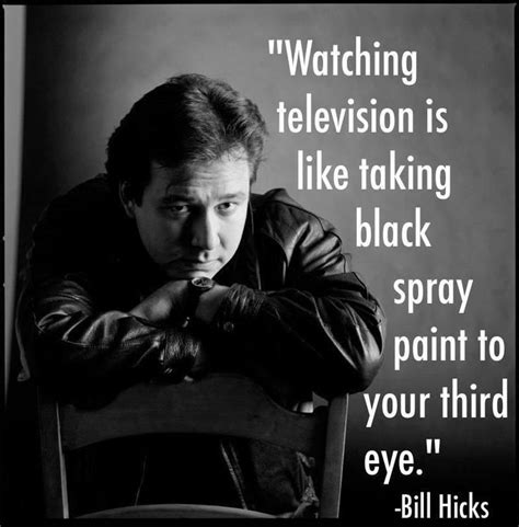 The idiot box | Bill hicks quotes, Bill hicks, Black spray paint