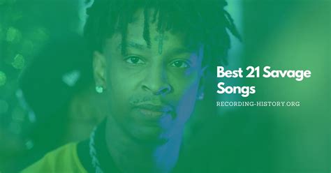 23 Best 21 Savage Songs to Add to Your Playlist (2023)