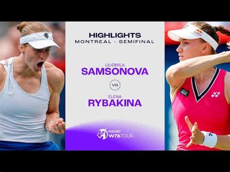 Elena Rybakina vs. Liudmila Samsonova | 2023 Montreal Semifinals | WTA ...