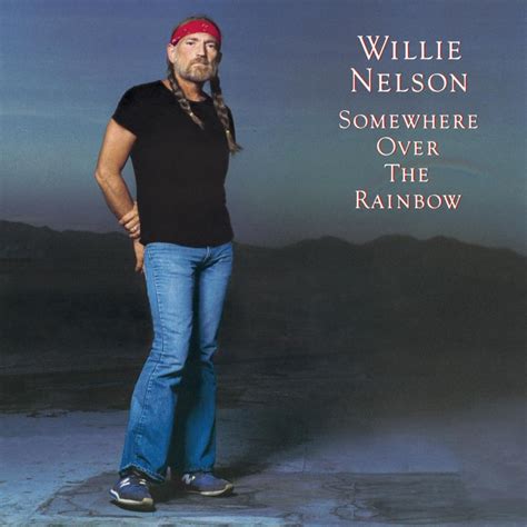 Willie Nelson - Somewhere Over the Rainbow Lyrics and Tracklist | Genius