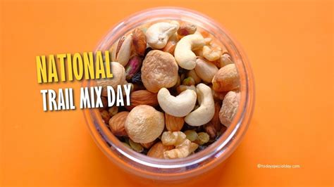 National Trail Mix Day – August 31: History, Tips, Facts & Quotes