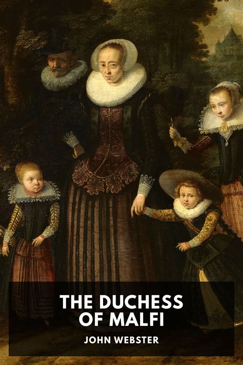 The Duchess of Malfi, by John Webster - Free ebook download - Standard ...