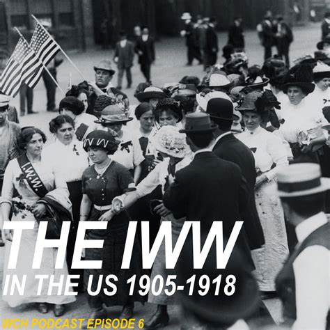 E6: The Industrial Workers of the World in the US, 1905-1918 – Working Class History