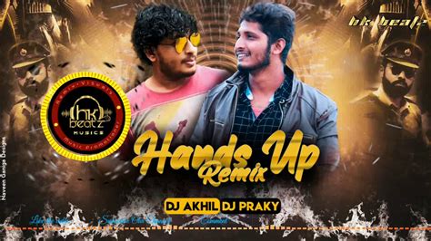 Hands up Remix | Dj Akhil & Dj Praky |Kannada latest dj remix | Kannada ...