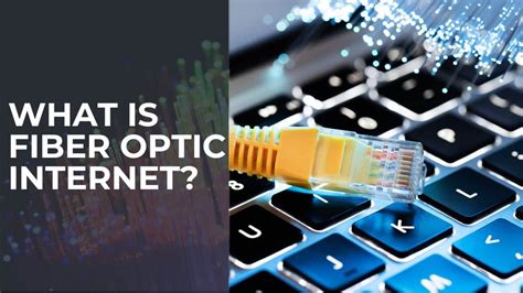 What is Fiber Optic Internet? - TechnoWifi