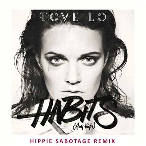 Tove Lo - Habits (Stay High) - Hippie Sabotage Remix - Reviews - Album of The Year