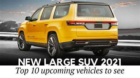 10 New Large SUVs to Arrive by 2021: Rundown of the Latest Full-Size ...