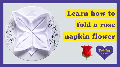 Rose napkin flower easy video tutorial | Napkin rose, Napkin folding ...