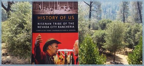 Book Review History of Us, Nisenan Tribe of the Nevada City Rancheria by Richard B. Johnson ...